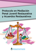 Protocolo en Mediación Penal Juvenil Restaurativa y Acuerdos Restaurativos